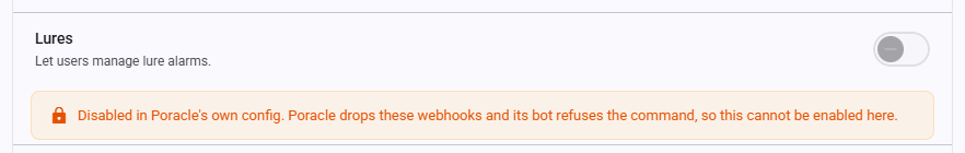 The Lures toggle, off and greyed out, with a note reading "Disabled in Poracle's own config. Poracle drops these webhooks and its bot refuses the command, so this cannot be enabled here."